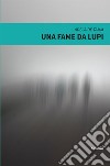 Una fame da lupi libro