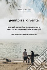 Genitori si diventa libro