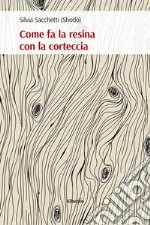 Come fa la resina con la corteccia libro