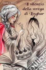 Il silenzio della strega di Linghar