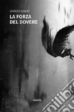 La forza del dovere libro