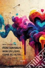 FontanHaus. Non un libro come gli altri libro