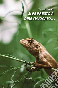 Si fa presto a dire avvocato... libro