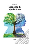 Cronache di bipolarismo libro