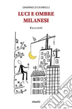 Luci e ombre milanesi libro