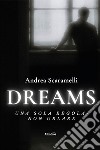 Dreams. Una sola regola: non urlare libro