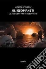 Gli esopianeti. La ricerca di vita extraterrestre