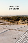 Oro bianco libro