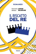 Il riscatto del Re. Vol. 1 libro