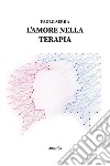 L'amore nella terapia libro