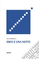 Dieci e una notte libro