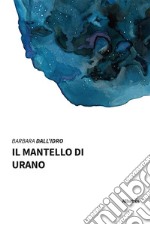 Il mantello di Urano libro