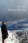 Memorie d'inverno libro di Testi Francesco