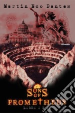 Sons of prometheus. Vol. 1-2 libro