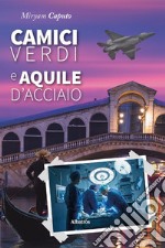 Camici verdi e aquile d'acciaio libro