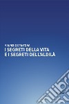 I segreti della vita e i segreti dell'aldilà libro