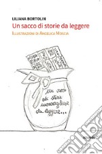 Un sacco di storie da leggere. Ediz. a colori