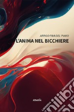 L'anima nel bicchiere