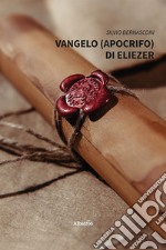 Vangelo (apocrifo) di Eliezer libro