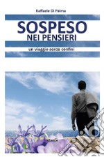 Sospeso nei pensieri. Un viaggio senza confini