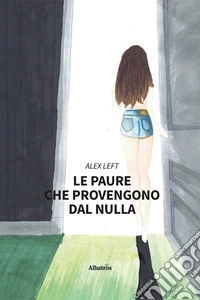 Le paure che provengono dal nulla