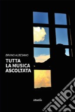 Tutta la musica ascoltata libro