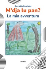 M'dja lu pan? La mia avventura libro