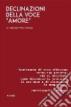 Declinazioni della voce «amore» libro di Cortese Alessandra