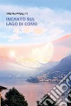 Incanto sul lago di Como libro