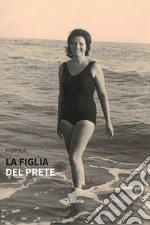 La figlia del prete libro