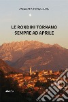 Le rondini tornano sempre ad aprile libro