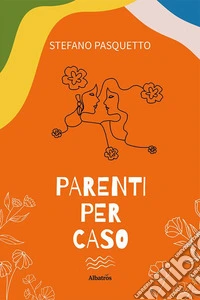 Parenti per caso