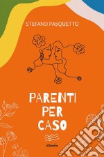 Parenti per caso libro