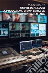 Un posto al sole: la produzione di una longeva soap opera italiana libro