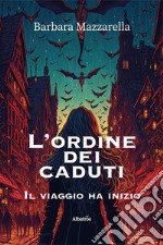 L'ordine dei caduti. Il viaggio ha inizio libro