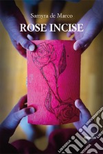 Rose incise