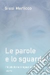 Le parole e lo sguardo libro