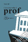 C'era una volta il prof libro