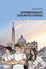 Sopravvissuti (abilmente diversi)