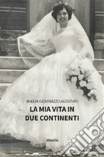 La mia vita in due continenti libro