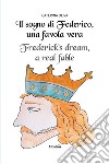 Il sogno di Federico, una favola vera. Ediz. italiana e inglese libro