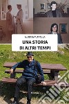 Una storia di altri tempi libro