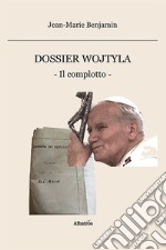 Dossier Wojtyla. Il complotto libro