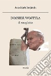 Dossier Wojtyla. Il complotto libro