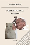 Dossier Wojtyla. Il complotto libro di Benjamin Jean-Marie