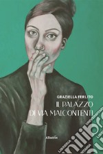 Il palazzo di via Malcontenti libro