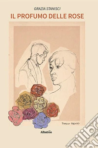 Il profumo delle rose libro