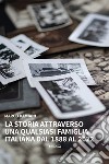 La storia attraverso una qualsiasi famiglia italiana. Dal 1888 al 2022 libro