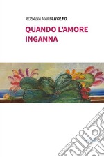 Quando l'amore inganna libro