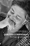 Qualcosa ci inventiamo libro di Pellegrino Beppe